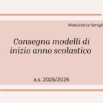 Consegna modelli di inizio anno scolastico a.s. 2025/2026