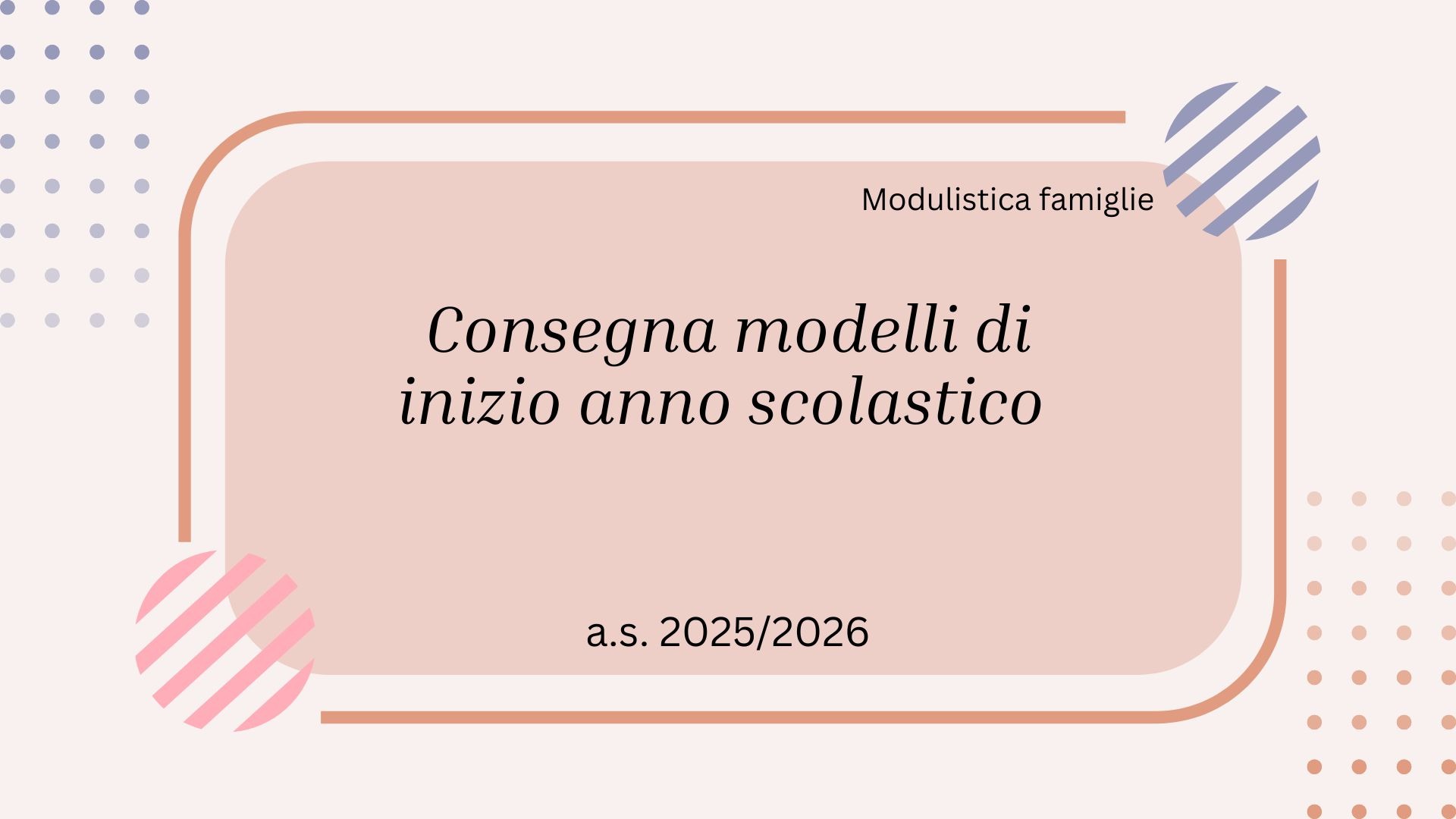 Consegna modelli di inizio anno scolastico a.s. 2025/2026